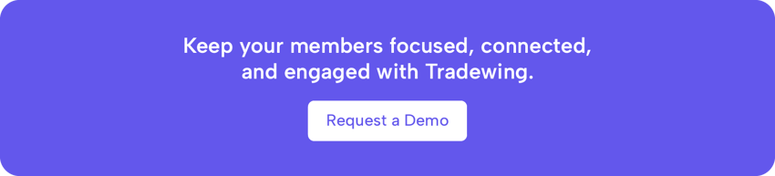 Keep your members focused, connected, and engaged with Tradewing. Request a demo of this Hivebrite alternative.