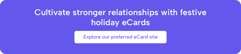 Cultivate stronger relationships with festive holiday eCards. Explore our preferred eCard site.